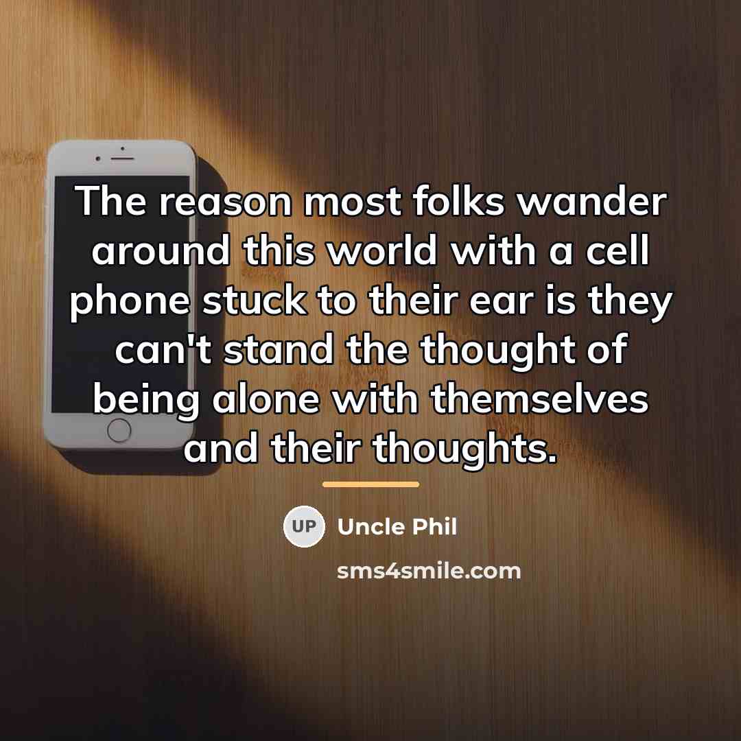 “The reason most folks wander around this world with a…” quote by Uncle Phil