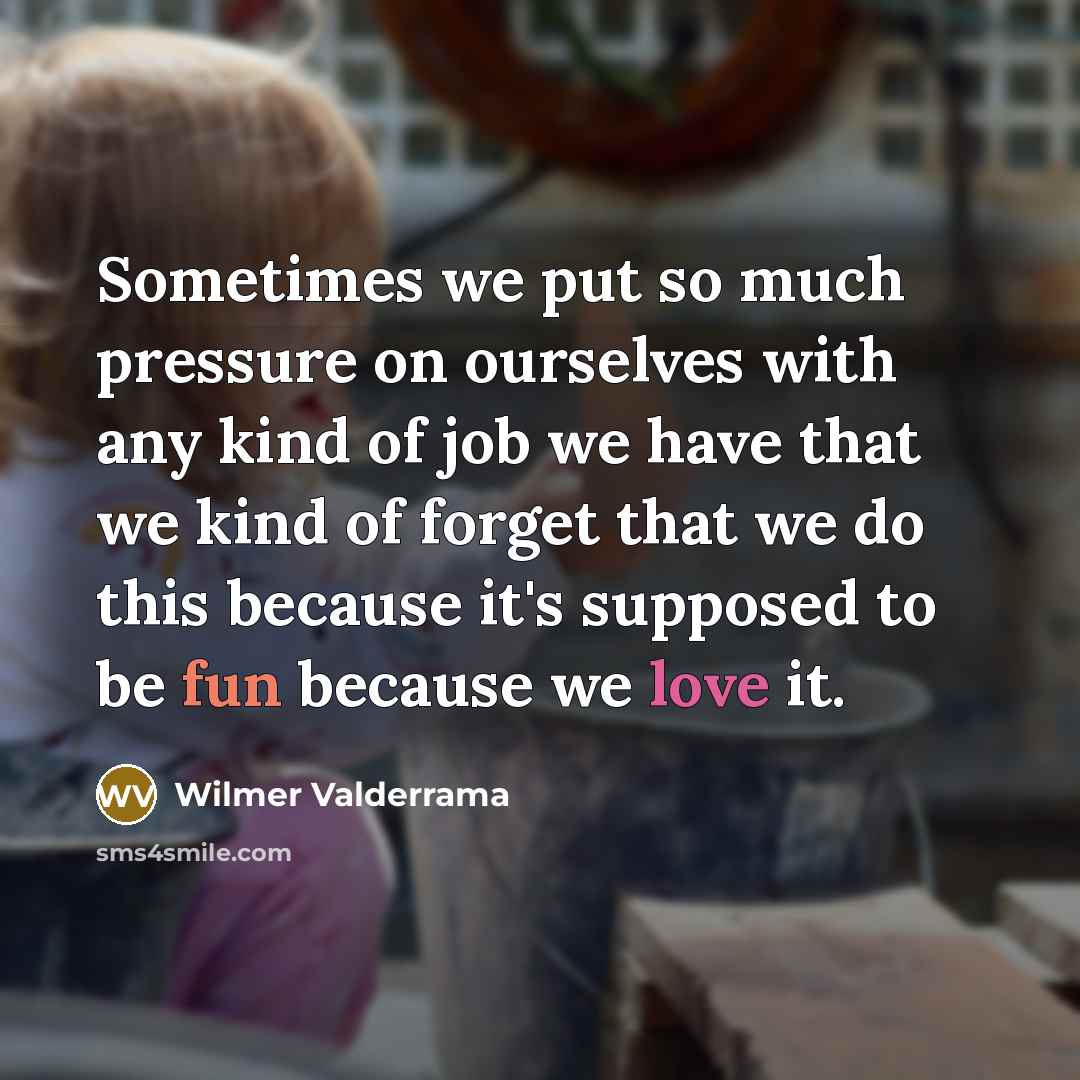 “Sometimes we put so much pressure on ourselves with any…” quote by Wilmer Valderrama