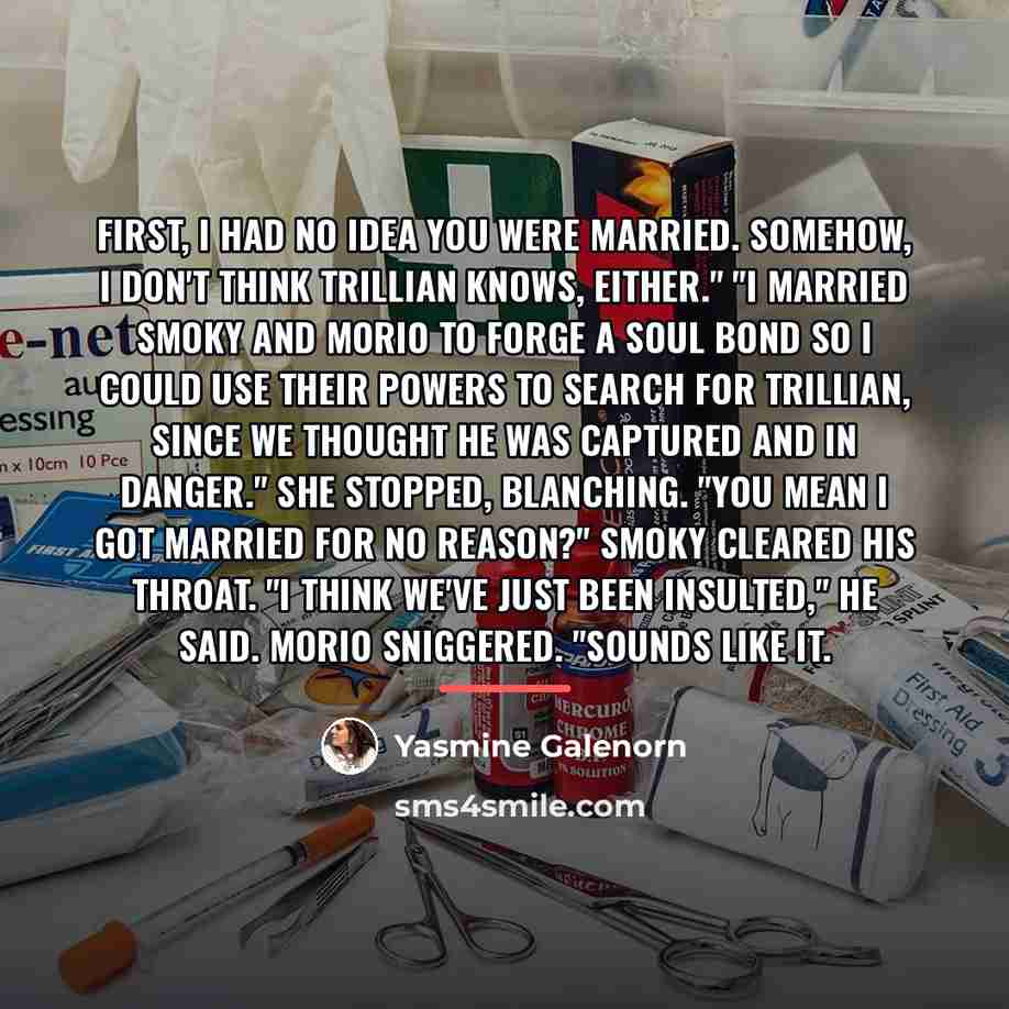 “First, I had no idea you were married. Somehow, I…” quote by Yasmine Galenorn