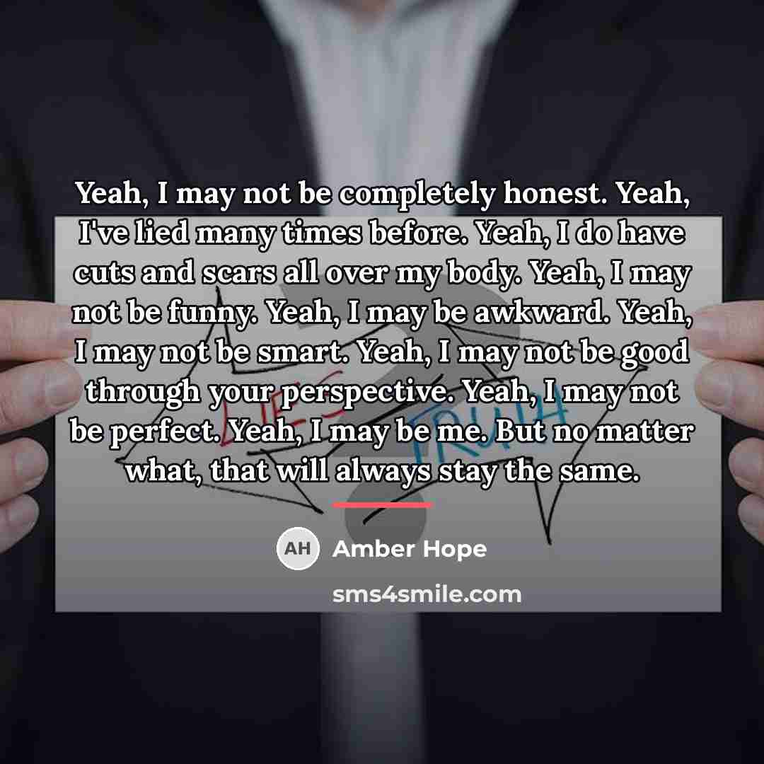 “Yeah, I may not be completely honest. Yeah, I've lied…” quote by Amber Hope