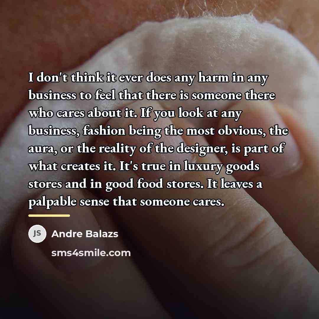 “I don't think it ever does any harm in any…” quote by Andre Balazs