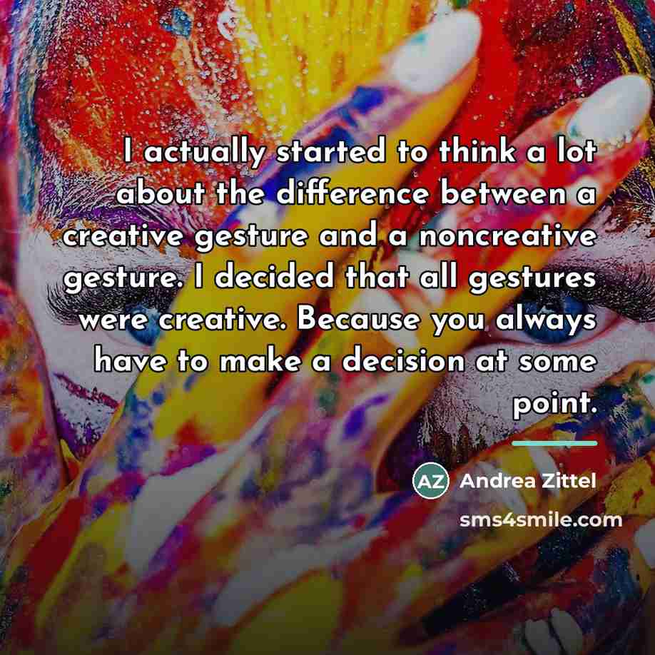 “I actually started to think a lot about the difference…” quote by Andrea Zittel