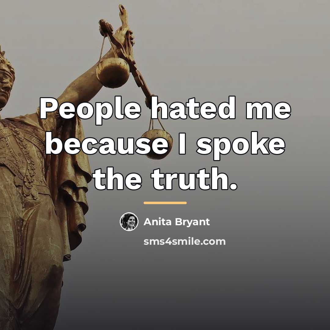 “People hated me because I spoke the truth.…” quote by Anita Bryant