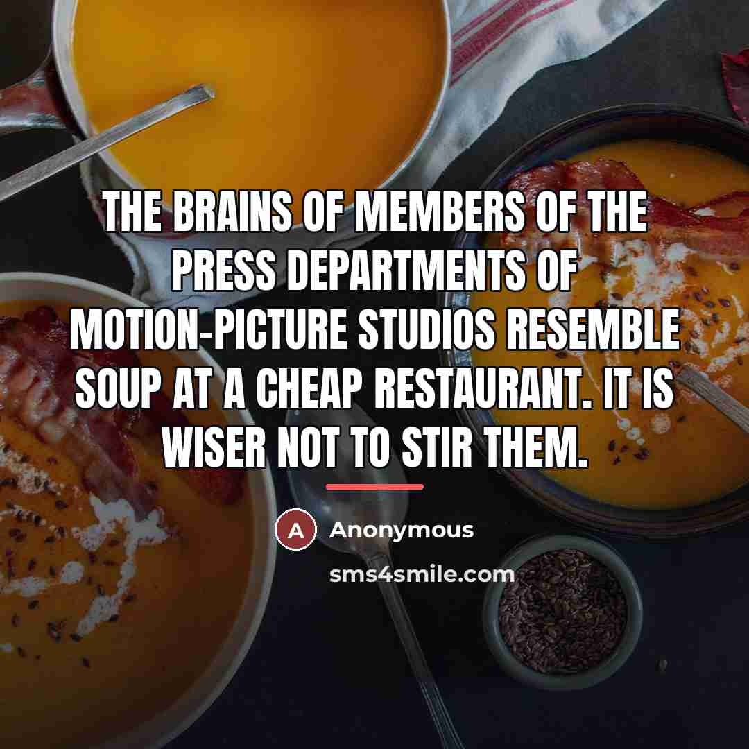 “The brains of members of the Press departments of motion-picture…” quote by Anonymous