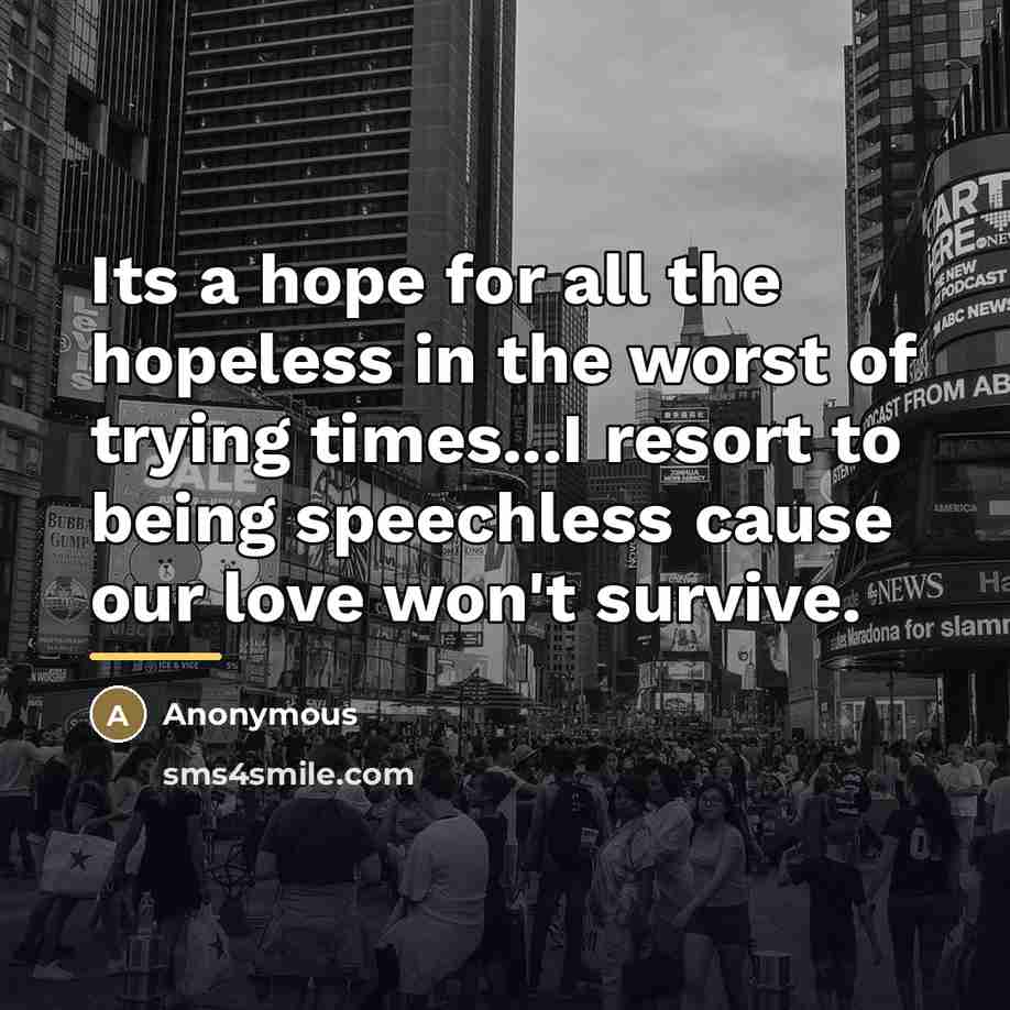 “Its a hope for all the hopeless in the worst…” quote by Anonymous