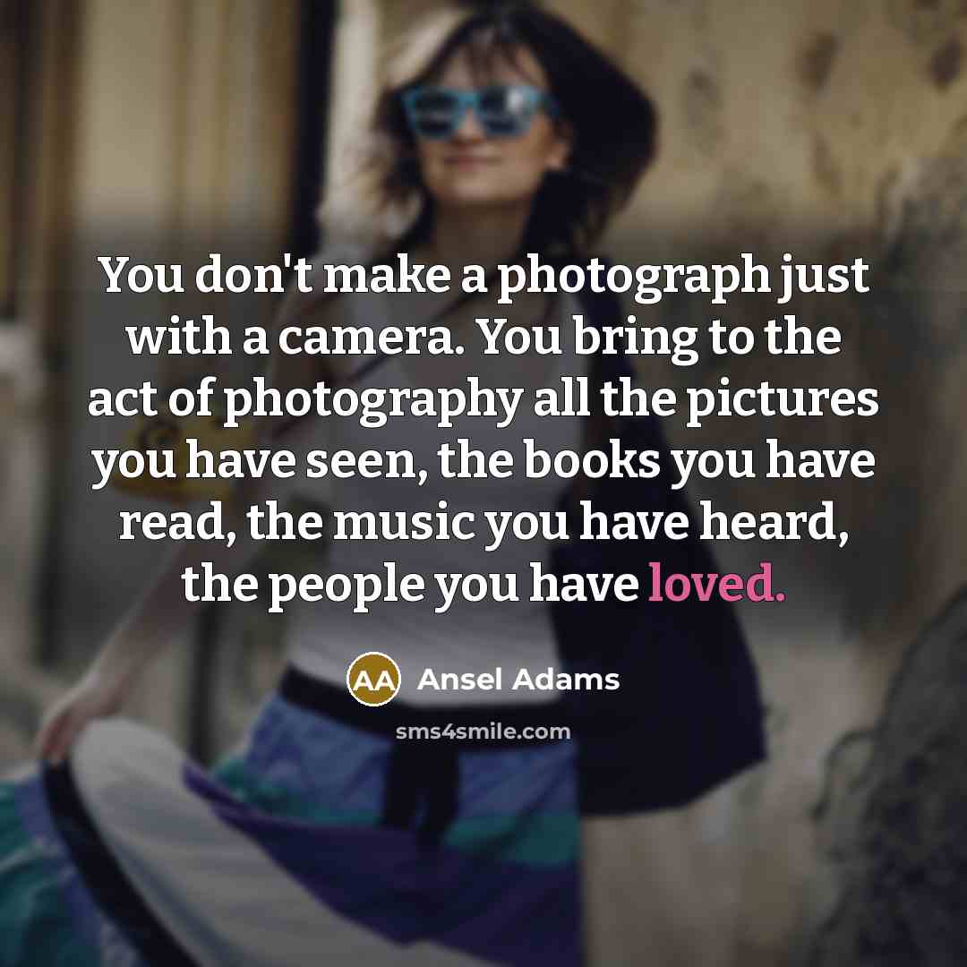 “You don't make a photograph just with a camera. You…” quote by Ansel Adams
