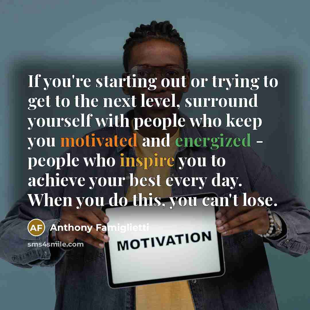 “If you're starting out or trying to get to the…” quote by Anthony Famiglietti