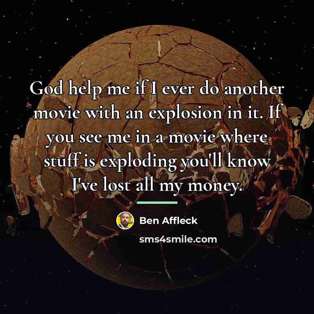 “God help me if I ever do another movie with…” quote by Ben Affleck