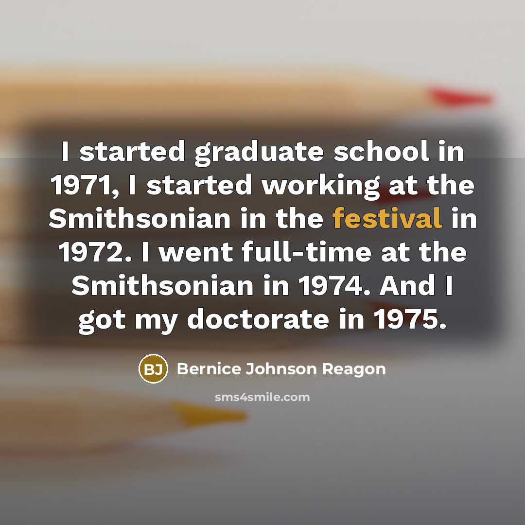 “I started graduate school in 1971, I started working at…” quote by Bernice Johnson Reagon