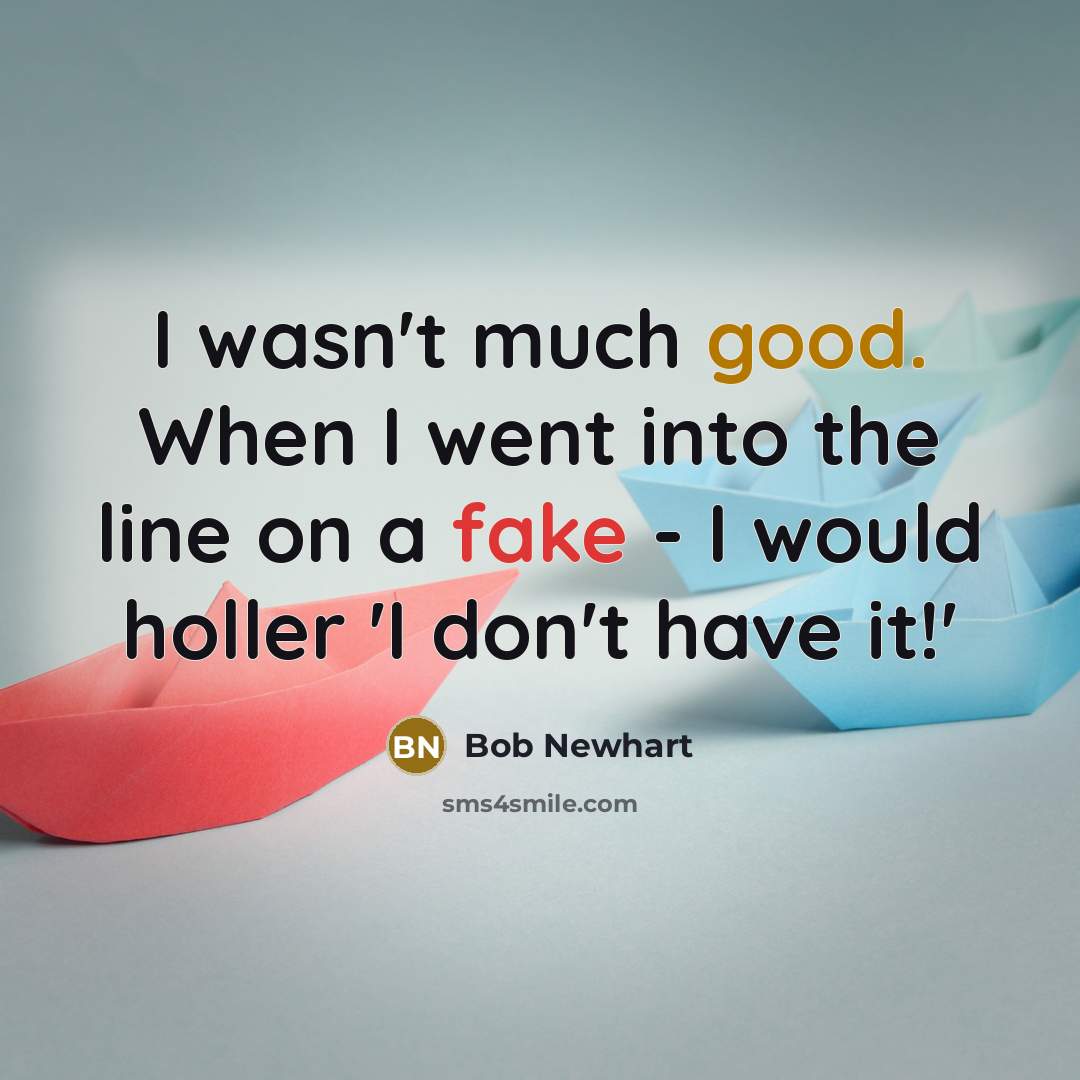 “I wasn't much good. When I went into the line…” quote by Bob Newhart