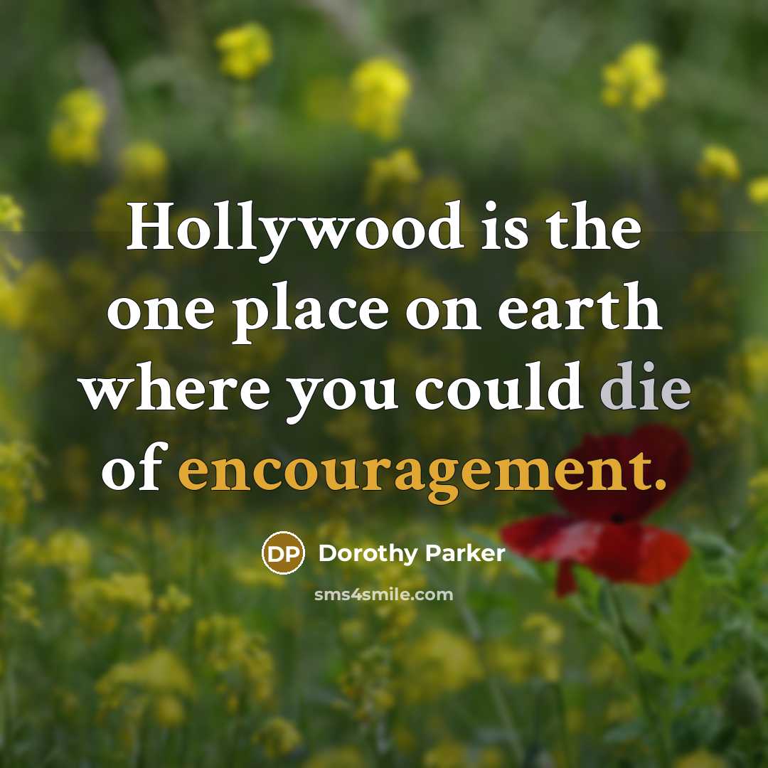 “Hollywood is the one place on earth where you could…” quote by Dorothy Parker
