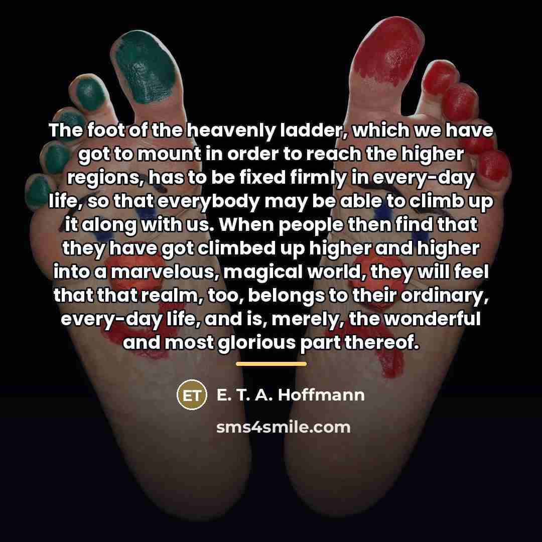 “The foot of the heavenly ladder, which we have got…” quote by E. T. A. Hoffmann