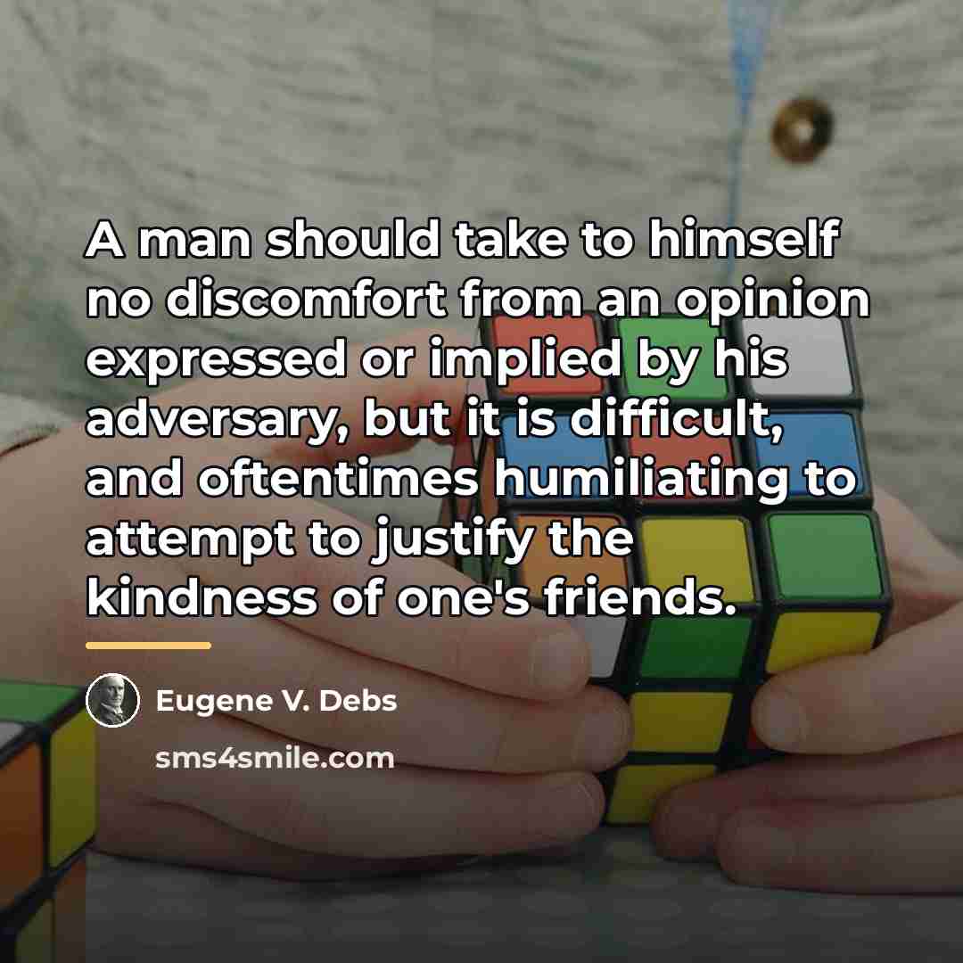 “A man should take to himself no discomfort from an…” quote by Eugene V. Debs