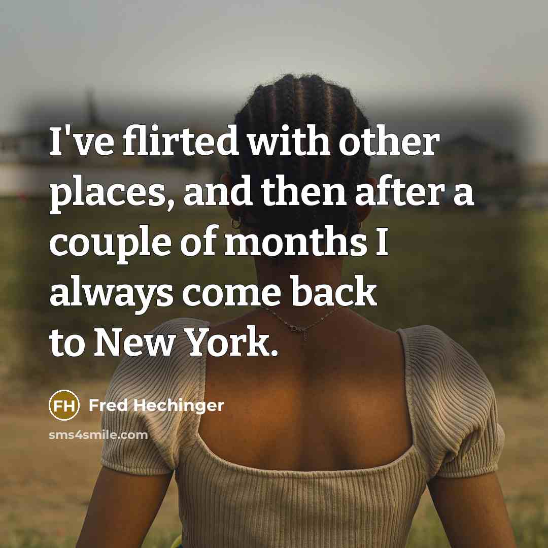 “I've flirted with other places, and then after a couple…” quote by Fred Hechinger
