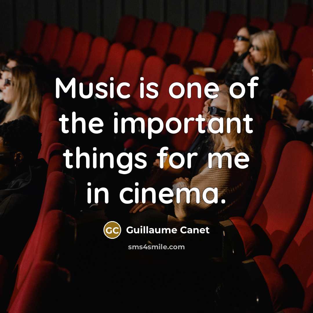 “Music is one of the important things for me in…” quote by Guillaume Canet