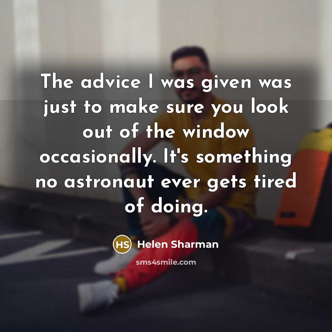“The advice I was given was just to make sure…” quote by Helen Sharman