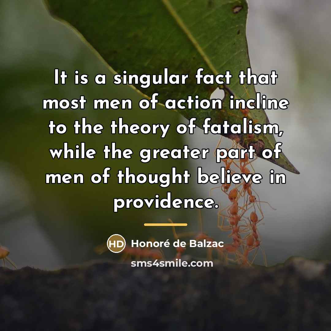 “It is a singular fact that most men of action…” quote by Honore de Balzac