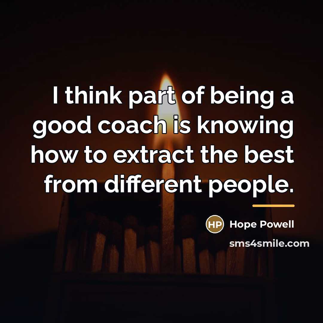 “I think part of being a good coach is knowing…” quote by Hope Powell