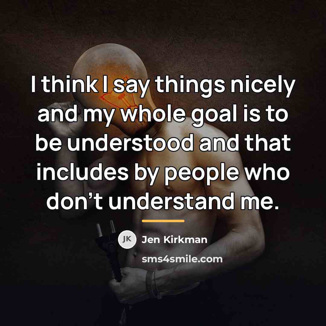 “I think I say things nicely and my whole goal…” quote by Jen Kirkman