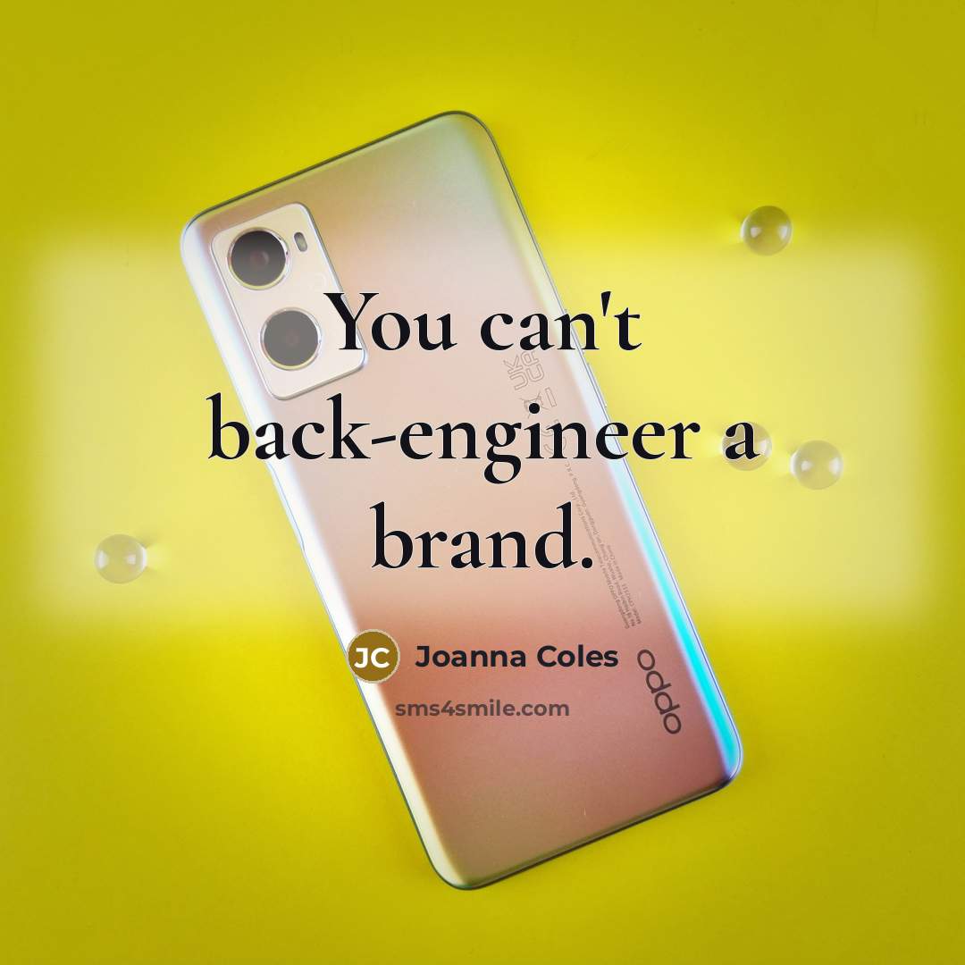 “You can't back-engineer a brand.…” quote by Joanna Coles