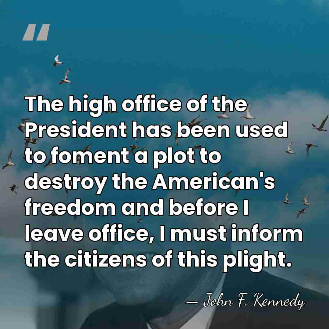 The high office of the President has been used to foment a&hellip; - John F. Kennedy
