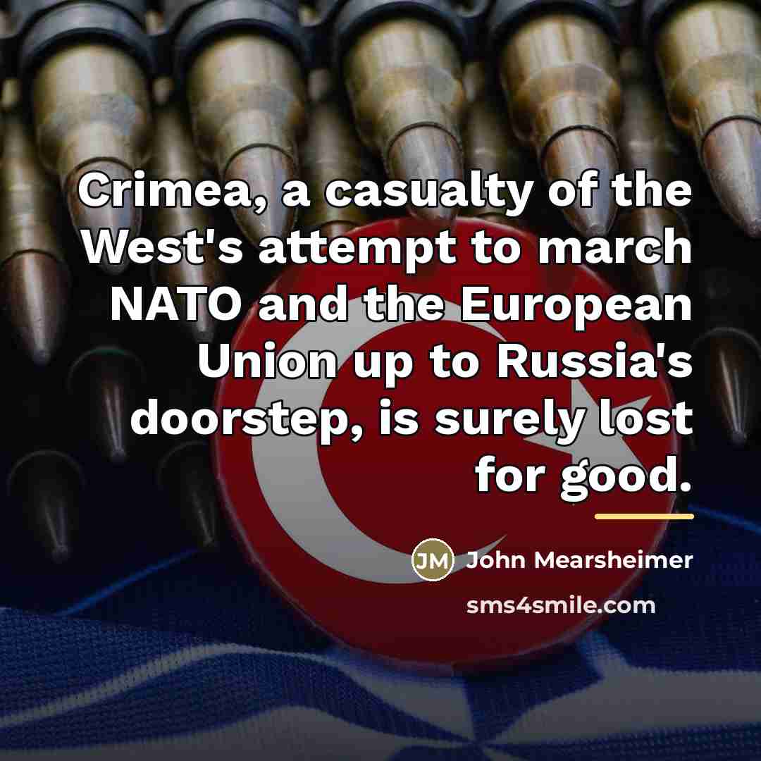 “Crimea, a casualty of the West's attempt to march NATO…” quote by John Mearsheimer