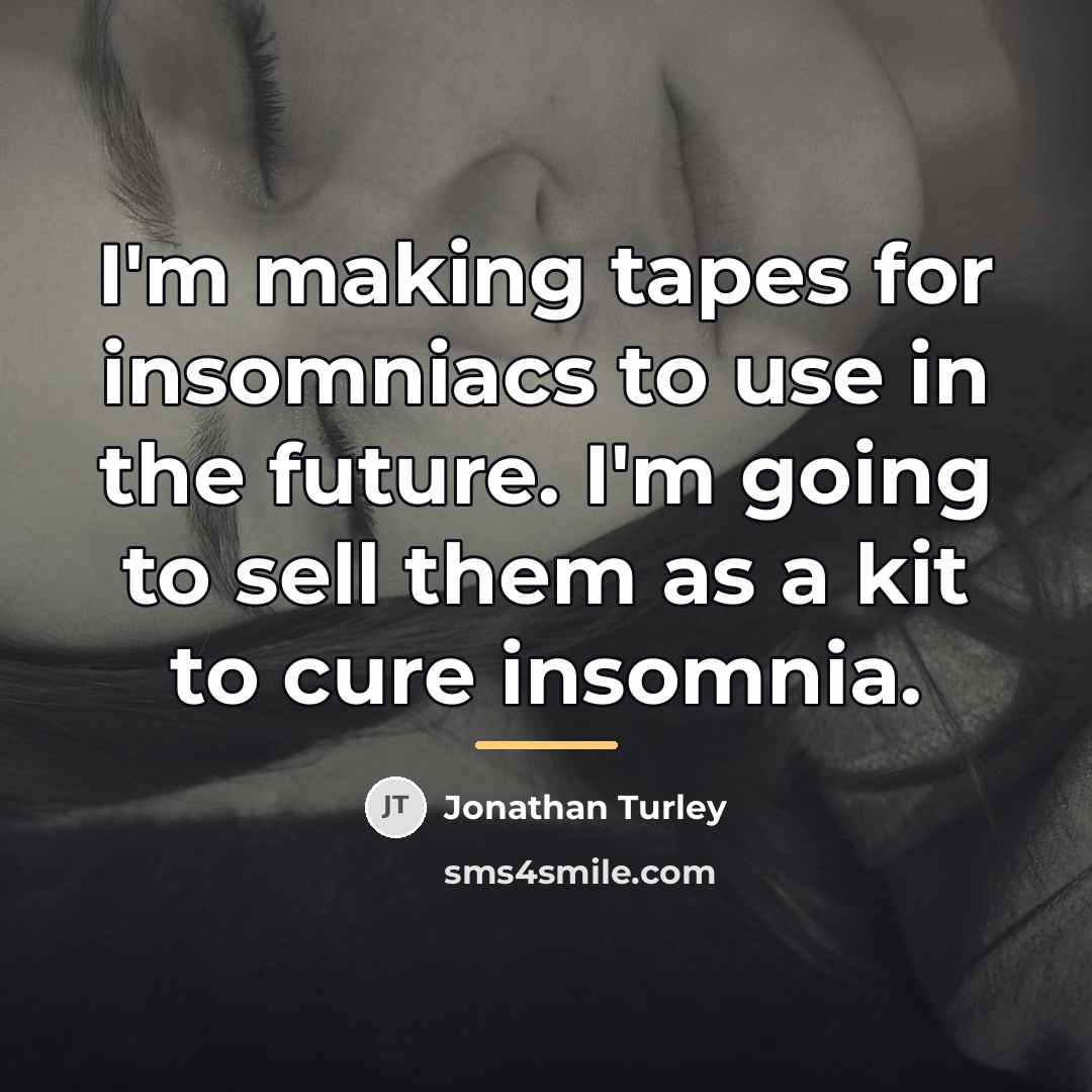 “I'm making tapes for insomniacs to use in the future.…” quote by Jonathan Turley