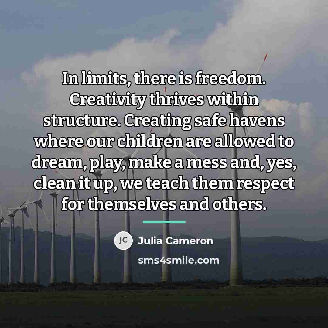 “In limits, there is freedom. Creativity thrives within structure. Creating…” quote by Julia Cameron