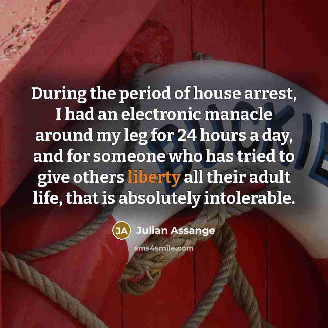 “During the period of house arrest, I had an electronic…” quote by Julian Assange