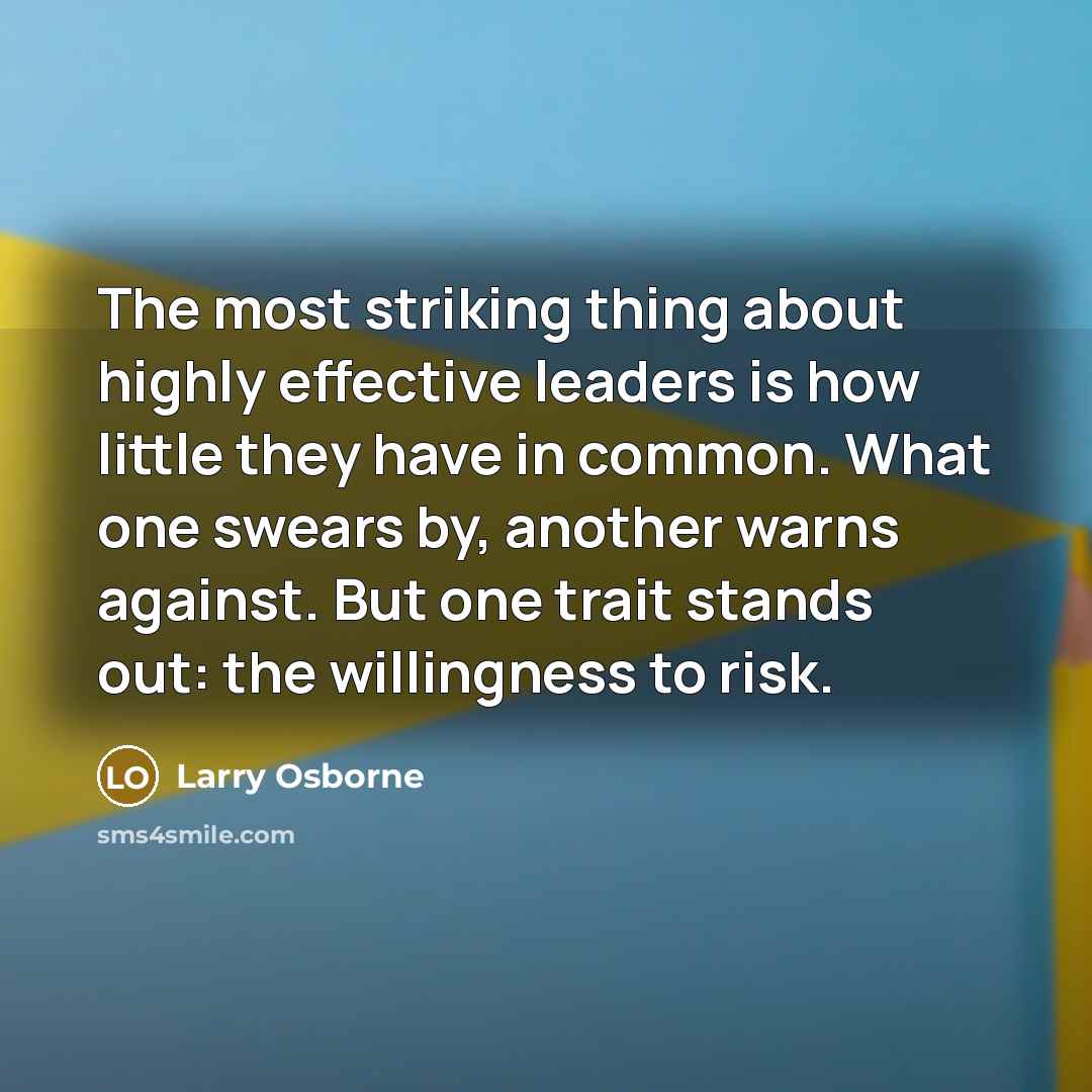 “The most striking thing about highly effective leaders is how…” quote by Larry Osborne