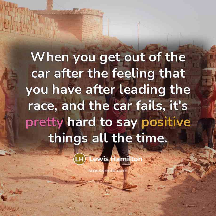 “When you get out of the car after the feeling…” quote by Lewis Hamilton
