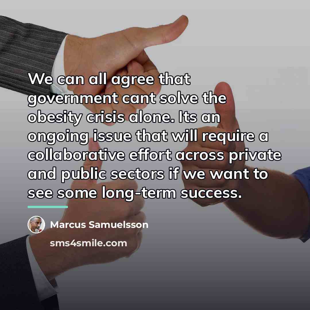 “We can all agree that government cant solve the obesity…” quote by Marcus Samuelsson