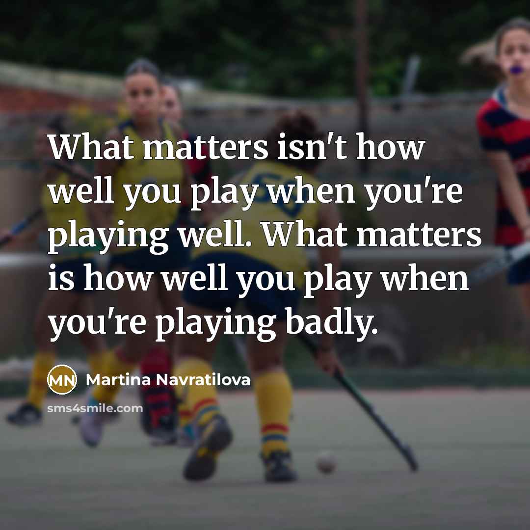 “What matters isn't how well you play when you're playing…” quote by Martina Navratilova