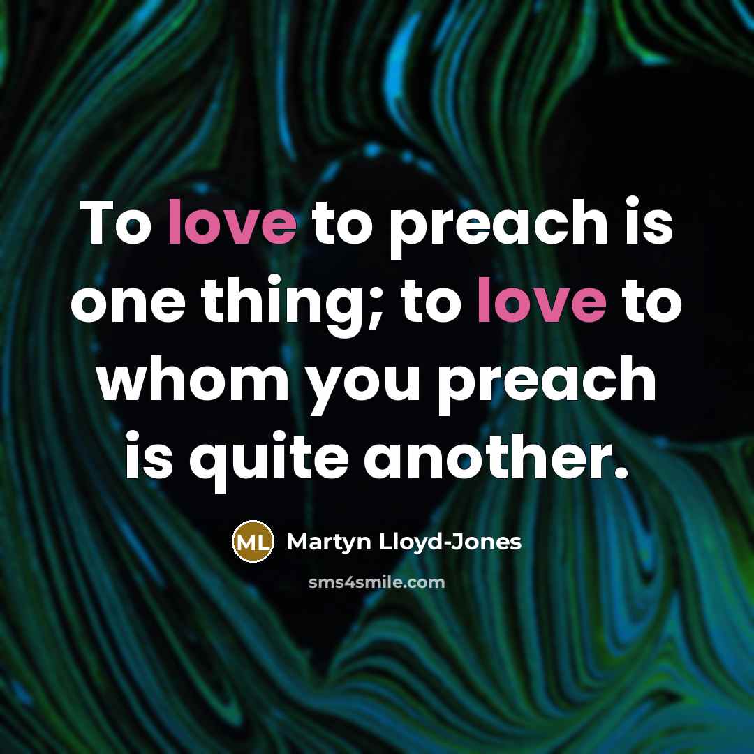“To love to preach is one thing; to love to…” quote by Martyn Lloyd-Jones