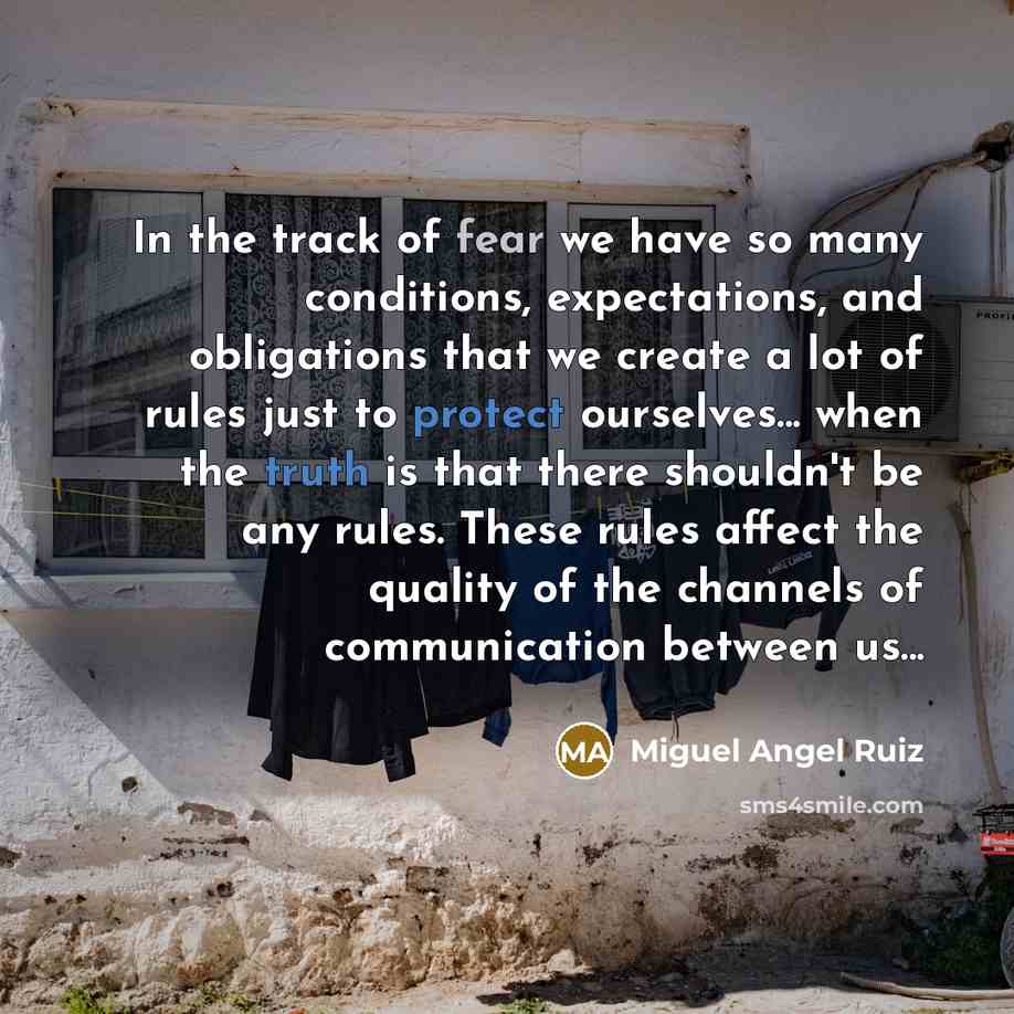 “In the track of fear we have so many conditions,…” quote by Miguel Angel Ruiz