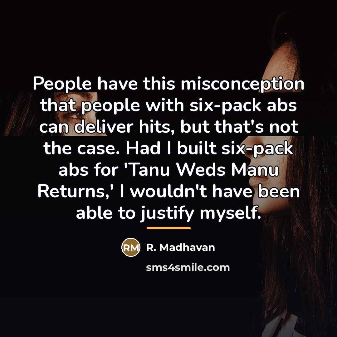 “People have this misconception that people with six-pack abs can…” quote by R. Madhavan