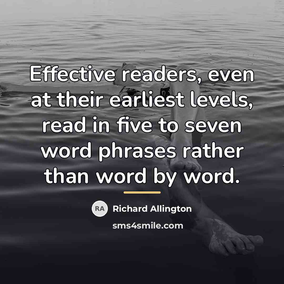 “Effective readers, even at their earliest levels, read in five…” quote by Richard Allington