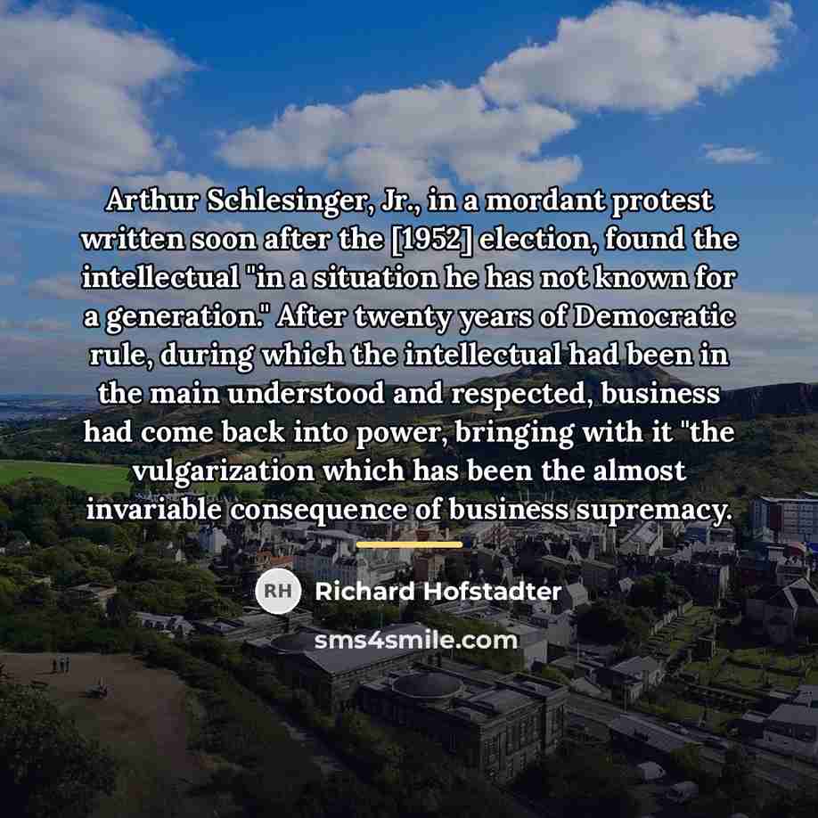 “Arthur Schlesinger, Jr., in a mordant protest written soon after…” quote by Richard Hofstadter