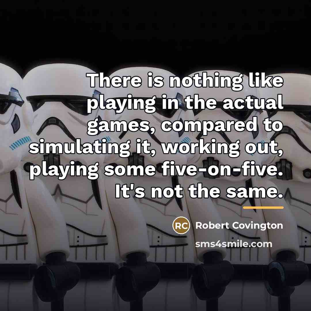 “There is nothing like playing in the actual games, compared…” quote by Robert Covington