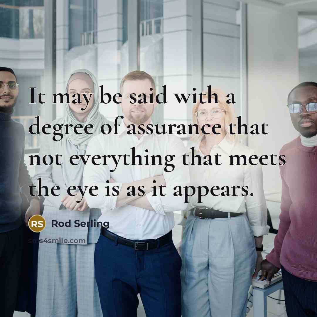 “It may be said with a degree of assurance that…” quote by Rod Serling