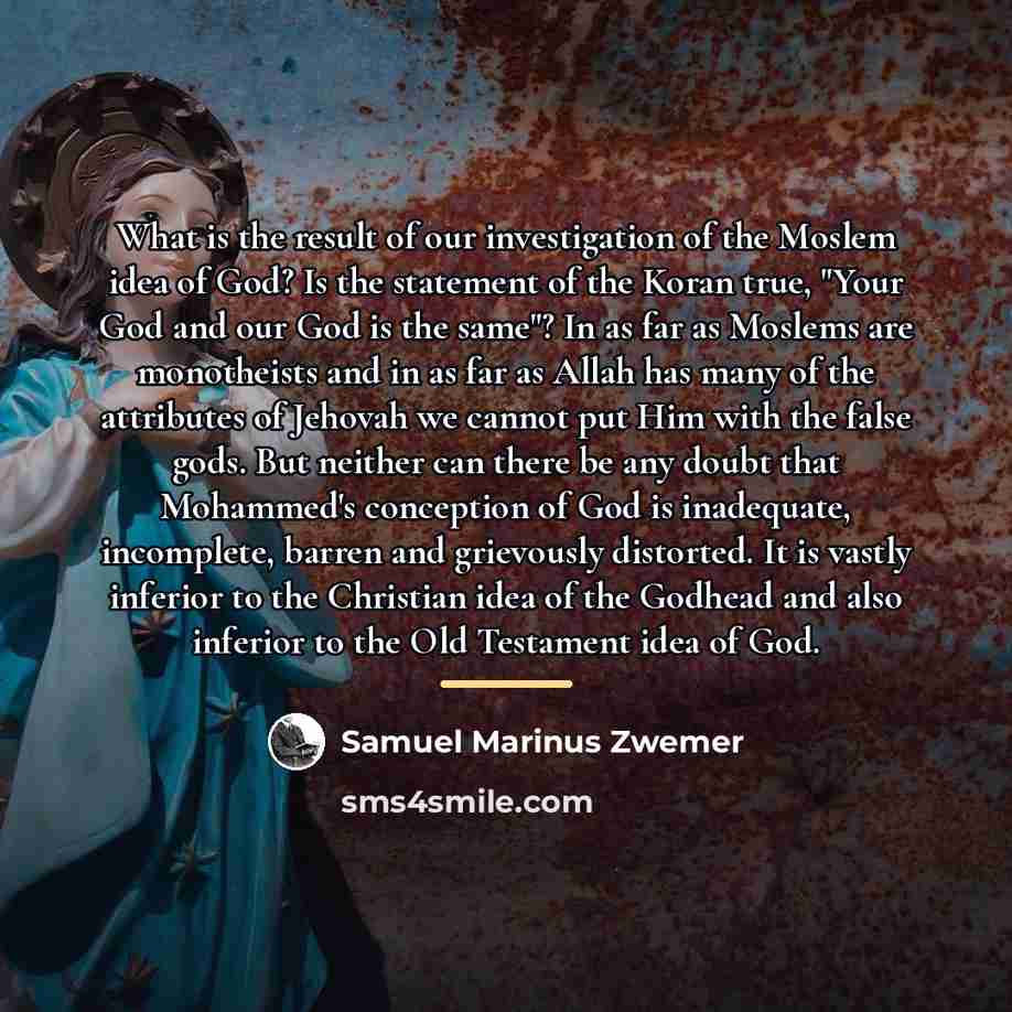 “What is the result of our investigation of the Moslem…” quote by Samuel Marinus Zwemer