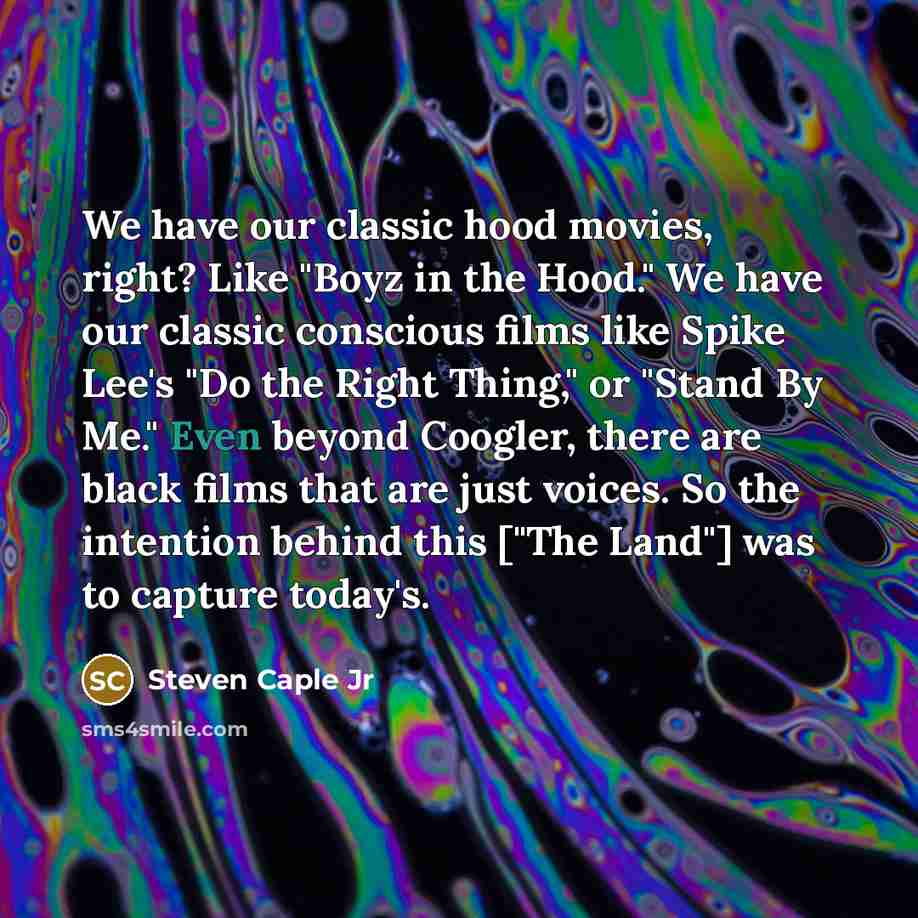 “We have our classic hood movies, right? Like "Boyz in…” quote by Steven Caple Jr