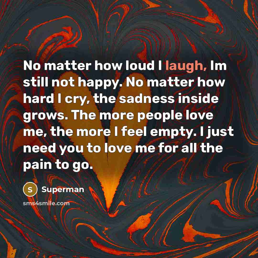 “No matter how loud I laugh, Im still not happy.…” quote by Superman