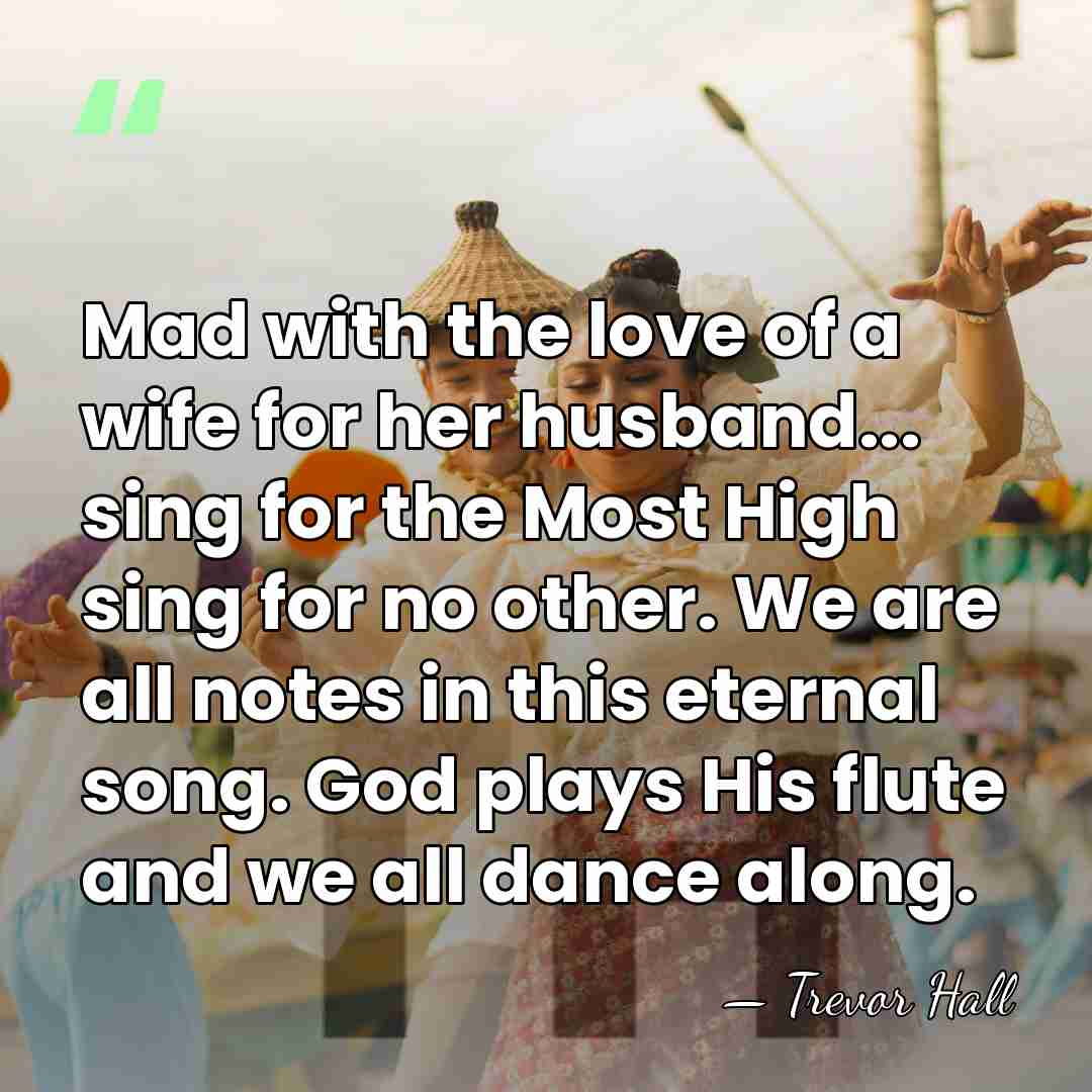 Mad with the love of a wife for her husband... sing for&hellip; - Trevor Hall