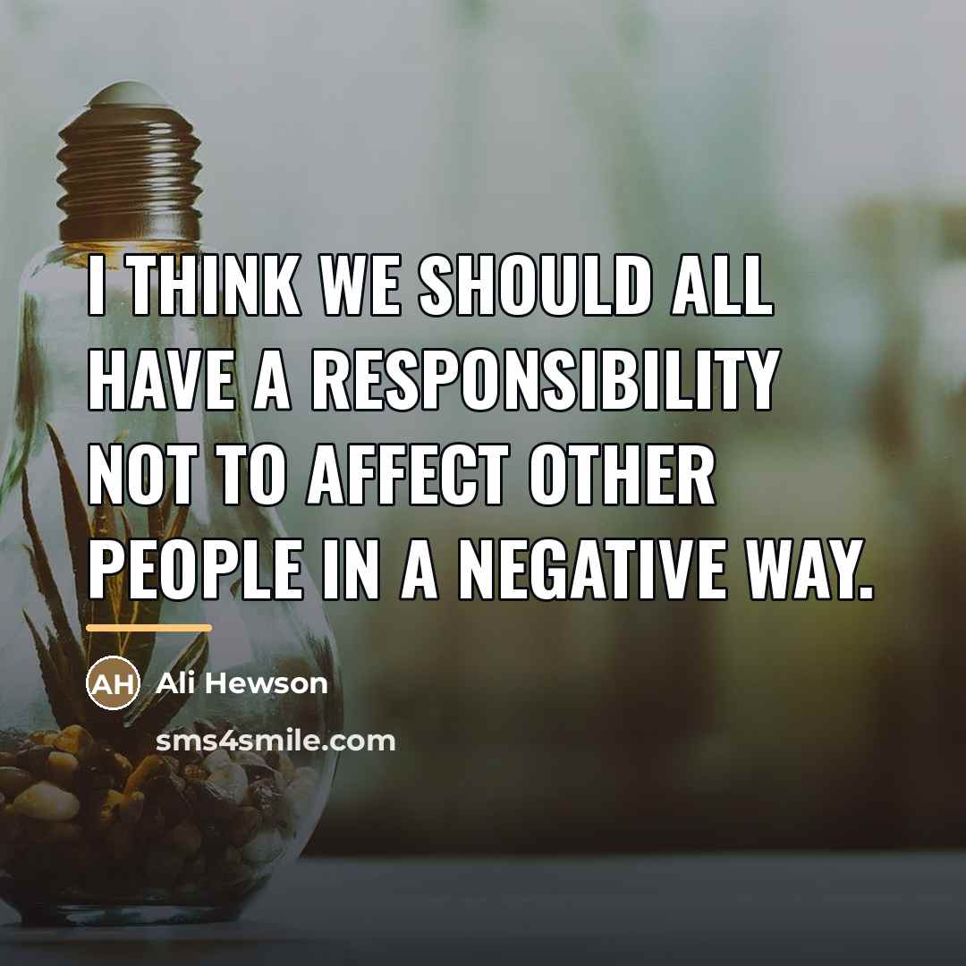 “I think we should all have a responsibility not to…” quote by Ali Hewson