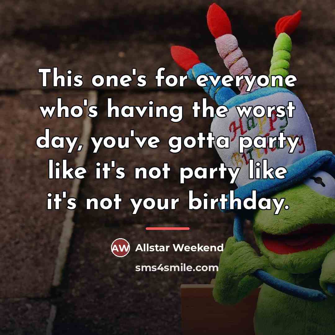 “This one's for everyone who's having the worst day, you've…” quote by Allstar Weekend