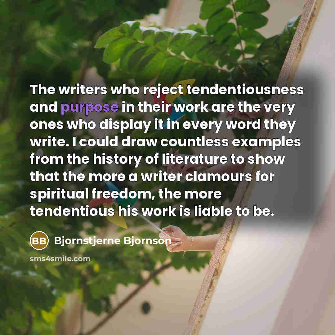 “The writers who reject tendentiousness and purpose in their work…” quote by Bjornstjerne Bjornson