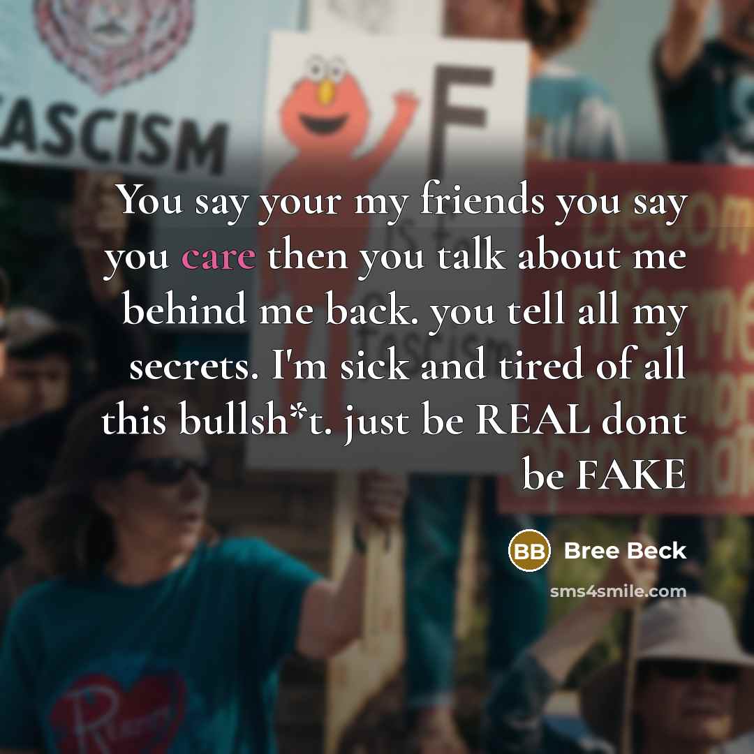 “You say your my friends you say you care then…” quote by Bree Beck