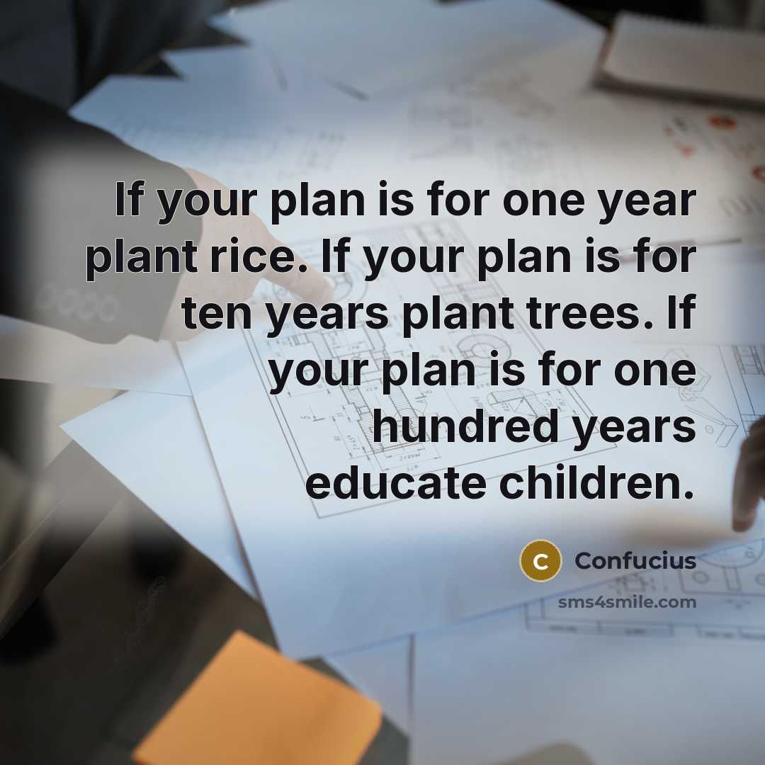 “If your plan is for one year plant rice. If…” quote by Confucius