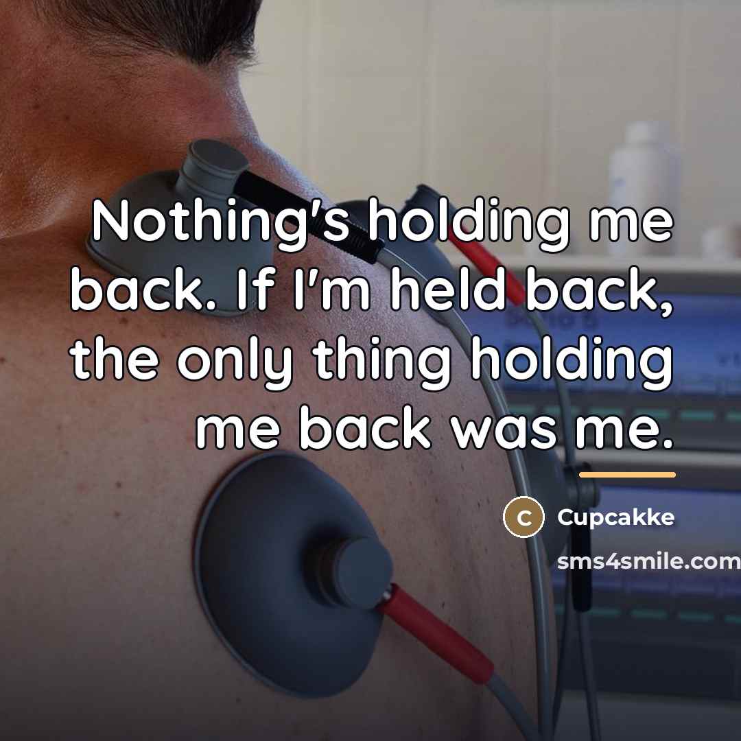 “Nothing's holding me back. If I'm held back, the only…” quote by Cupcakke